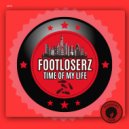 FootLoserz - Time Of My Life (Extended Mix)