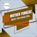 Mother Funkerz - Beat On And On (Extended Mix)