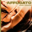 John Vendor - Affogato (Original Mix)