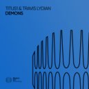 Titus1 & Travis Lydian - Demons (Extended Mix)