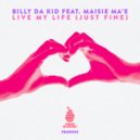 Billy Da Kid & Maisie Ma\'e - Live My Life (Just Fine) (Extended Mix)