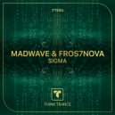 Madwave & Fros7novA - Sigma