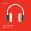 Engin Ozturk - Rhythm Is A Dancer