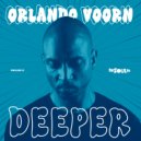 Orlando Voorn - DEEPER (Original Mix)