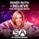 Renée Ruth - I Believe (The Prestige Extended Remix)