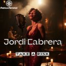 Jordi Cabrera - Take A Risk (Original Mix)