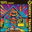 Catchy - Brutal House (Extended Mix)