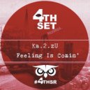 Ka.2.zU - Feeling Is Comin\' (Instrumental Mix)