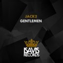 Jack2 - Gentlemen (Original Mix)