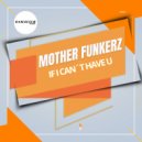 Mother Funkerz - If I Can\'t Have U (Extended Mix)