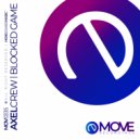 Axel Crew - Blocked Game (Radio Edit)