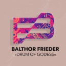 Balthor Frieder - Drum Of Godess (Original Mix)