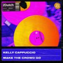 Kelly Cappuccio - Make The Crowd Go