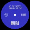Get The Jackets - Through The Fog (Original Mix)