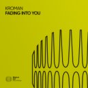 Kroman - Fading Into You (Extended Mix)