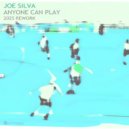 Joe Silva - Anyone Can Play (2025 Rework)