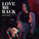 Nelli May - Love Me Back ()