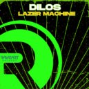 Dilos - Lazer Machine ()