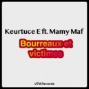 Keurtyce E & Mamy Maf - Bourreaux et victimes (feat. Mamy Maf) ()