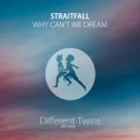StraitFall - Why Can\'t We Dream ()