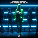 Downcast & waterjon - We Came To Play ()