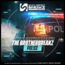 The Brotherbreakz - Police ()