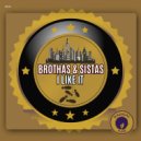 Brothas & Sistas - I Like It (Extended Mix)