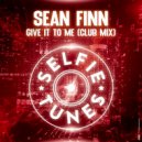 Sean Finn - Give It To Me (Extended Club Mix)