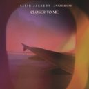 Satin Jackets & Nazzereene - Closer To Me (Original Mix)