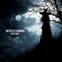 Keep High - Witch is Coming