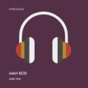 Mah Bod - Miss You (Original Mix)
