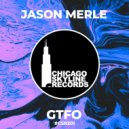 Jason Merle - GTFO (Original Mix)