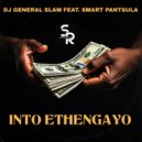DJ General Slam feat. Smart Pantsula - Into Ethengayo (Original Mix)