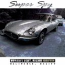 Versify & Ulliversal & Oscify & Richie Griffin - Super Spy (feat. Richie Griffin) ()