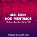 Juliana Sanchez & Dani Hc - Que Bien Nos Mentimos (feat. Dani Hc) ()