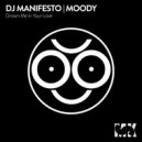 DJ Manifesto & MOODY - Drown Me In Your Love ()