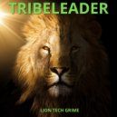 Tribeleader - LION TECH GRIME ()