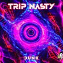 Dunk - Trip Nasty ()