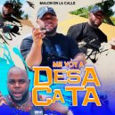 Malon En La Calle - Me Voy A Desacatar ()