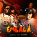 Malon En La Calle & Jesus Retro - Te Va Embala ()