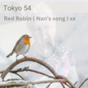 Tokyo 54 - Red Robin ( Nan\'s song ) ()
