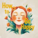 Wild Safari - How to Be Happy (Radio Edit)