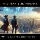 Miditekk & MJ-Project - In Case You Didn\'t Know (Extended Mix)