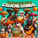 Caliche Banda - Feliz Cumpleaños (Metal)