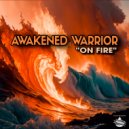 Awakened Warrior - On Fire ()
