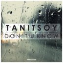 Tanitsoy - Don\'t U Know (Original Mix)
