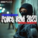 DeDrecordz & Phone Robots - Police Raid 2025 (Original Mix)
