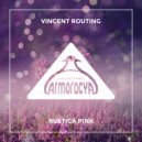 Vincent Routing - Rustica Pink (Original Mix)