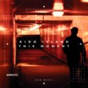 Kidd Island - This Moment (Original Mix)