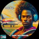 Diskobar - Final Destination (Original Mix)